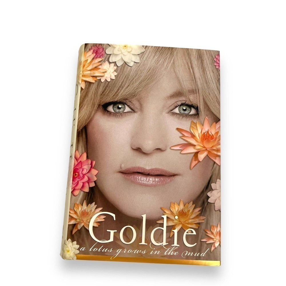 A Lotus Grows in the Mud by Goldie Hawn (2005, Hardcover)